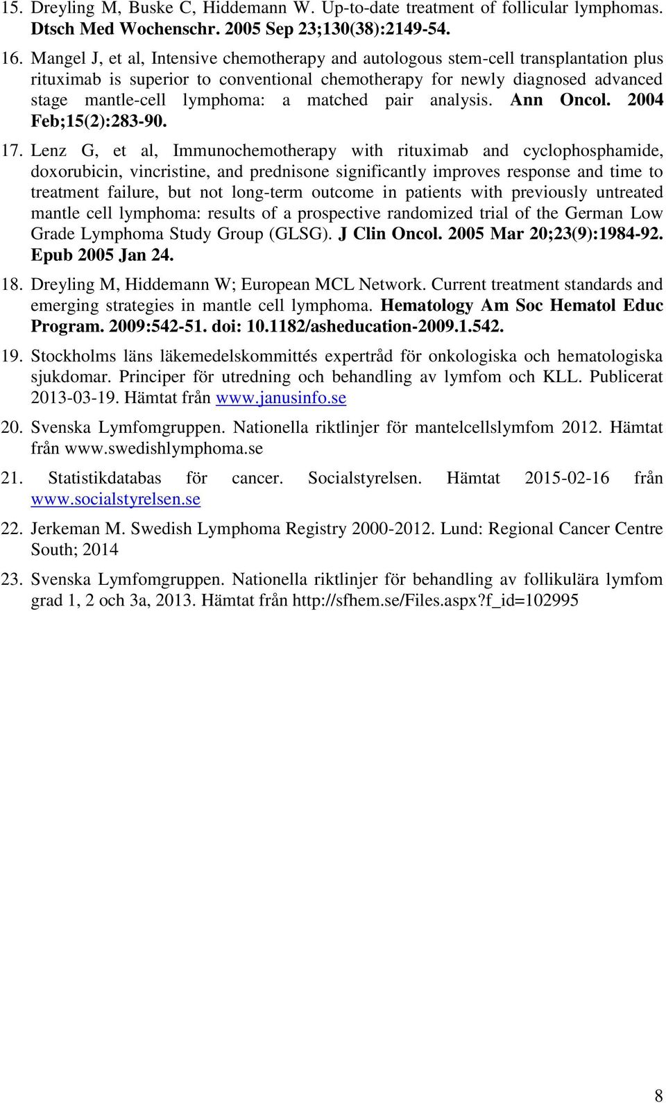 matched pair analysis. Ann Oncol. 2004 Feb;15(2):283-90. 17.