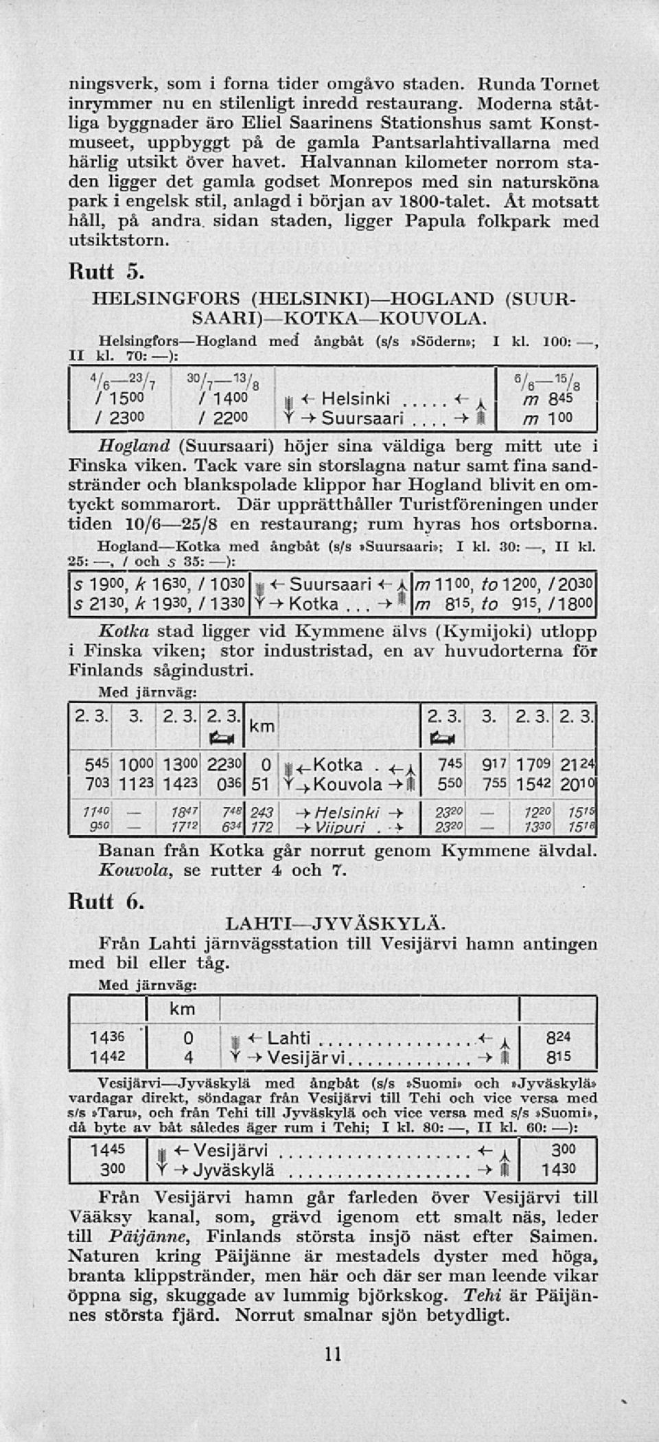 Halvannan klometer norrom staden lgger det gamla godset Monrepos med sn natursköna park engelsk stl, anlagd början av 1800-talet.