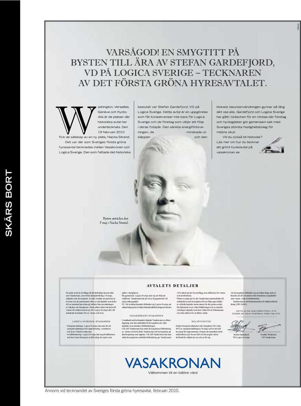 Det var där som Sveriges första gröna hyresavtal tecknades mellan Vasakronan och Logica Sverige. Den som fattade det historiska beslutet var Stefan Gardefjord, VD på Logica Sverige.