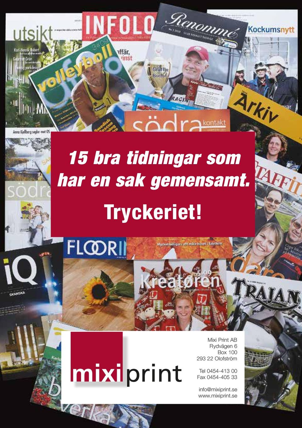 Mixi Print AB Rydvägen 6 Box 100 293 22