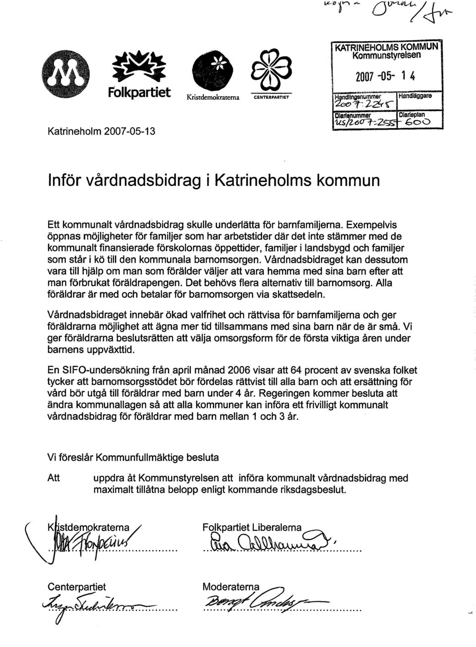 Exempelvis öppnas möjligheter för familjer som har arbetstider där det inte stämmer med de kommunalt finansierade förskolornas öppettider, familjer i landsbygd och familjer som står i kö til den
