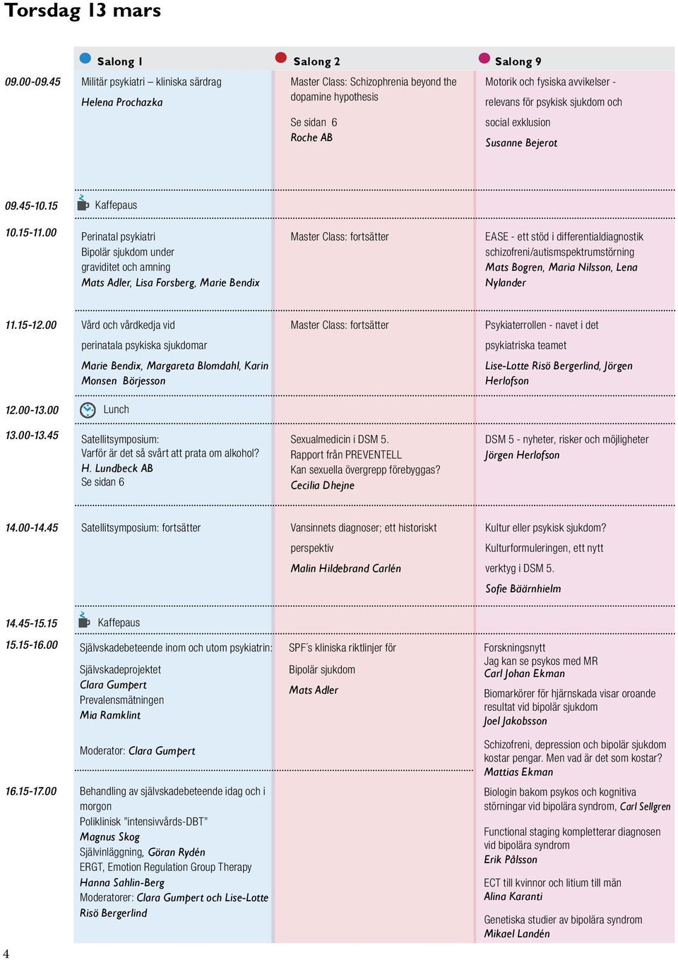social exklusion Susanne Bejerot 09.45-10.15 Kaffepaus 10.15-11.
