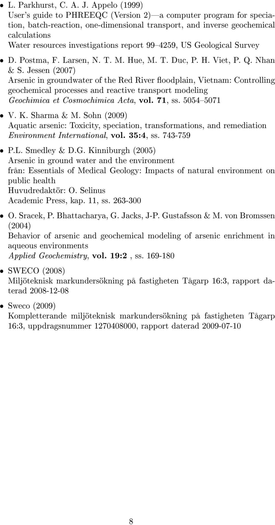 report 994259, US Geological Survey ˆ D. Postma, F. Larsen, N. T. M. Hue, M. T. Duc, P. H. Viet, P. Q. Nhan & S.
