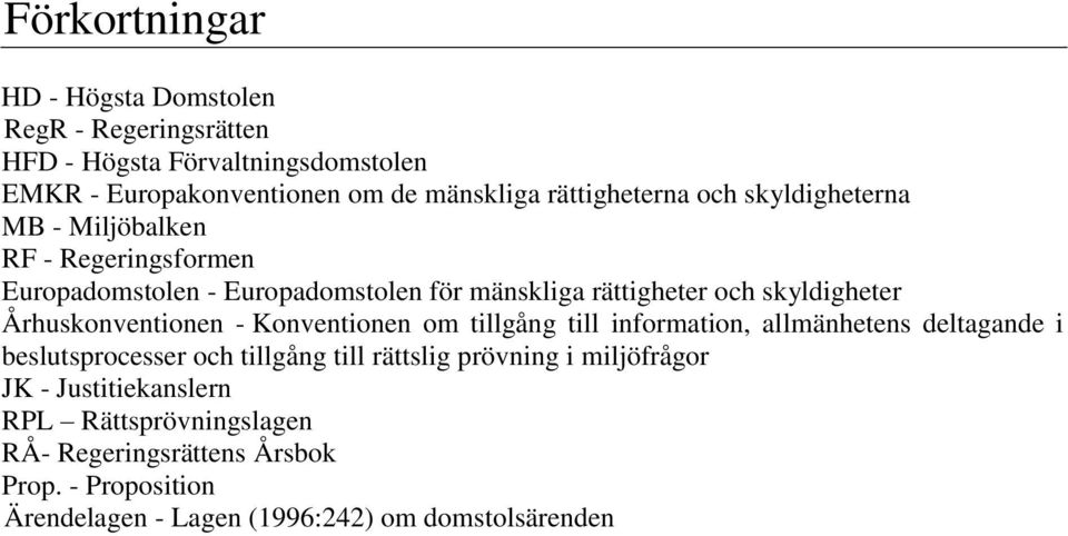 skyldigheter Århuskonventionen - Konventionen om tillgång till information, allmänhetens deltagande i beslutsprocesser och tillgång till rättslig