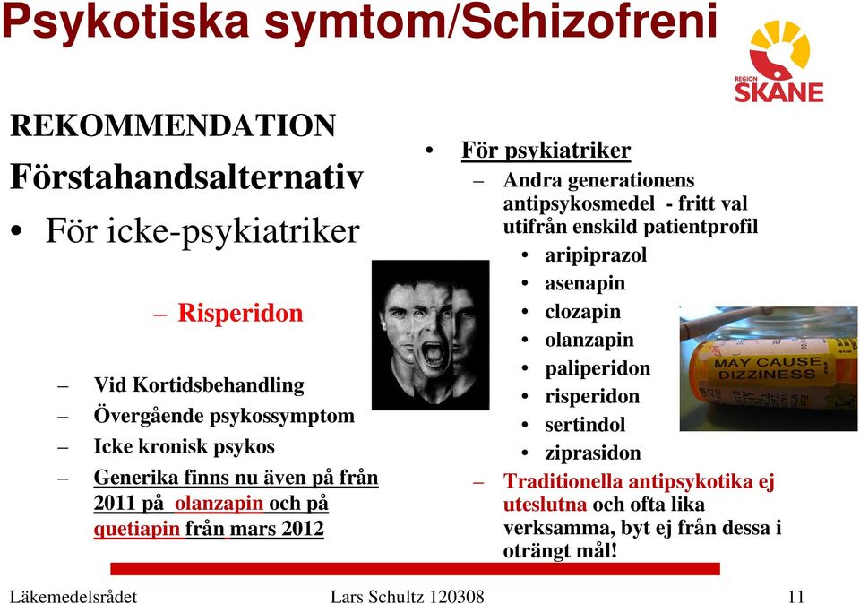 generationens antipsykosmedel - fritt val utifrån enskild patientprofil aripiprazol asenapin clozapin olanzapin paliperidon risperidon