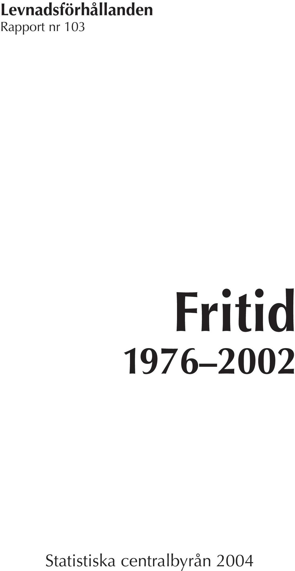 Fritid 1976 2002