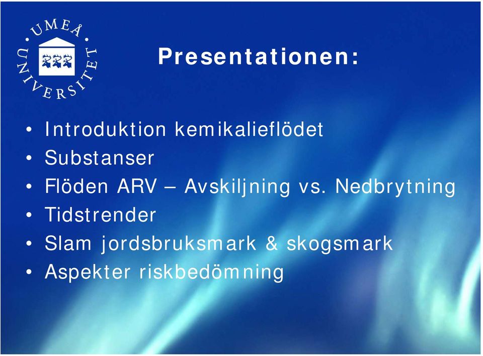 Avskiljning vs.