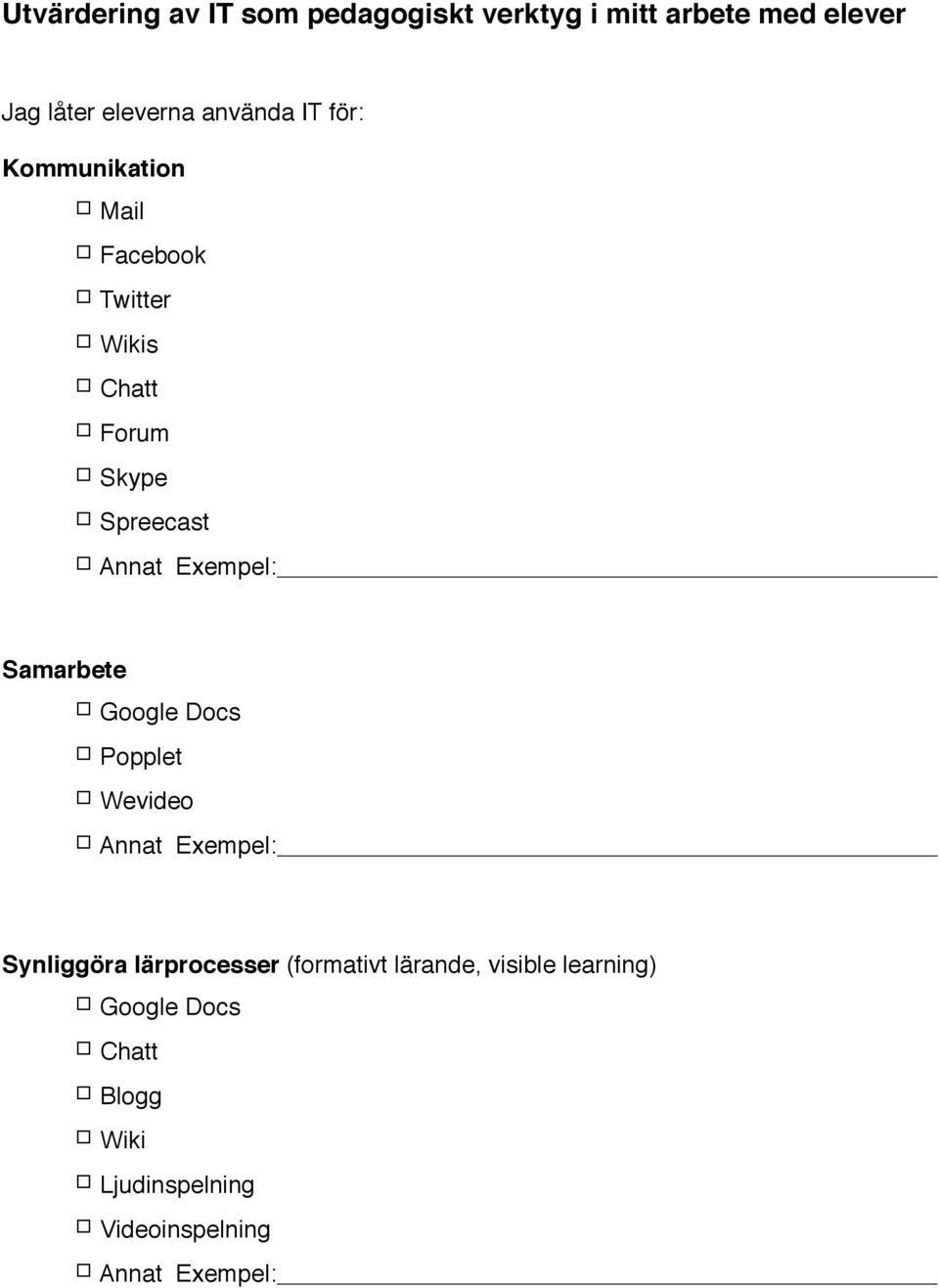 Spreecast Samarbete! Google Docs! Popplet! Wevideo!