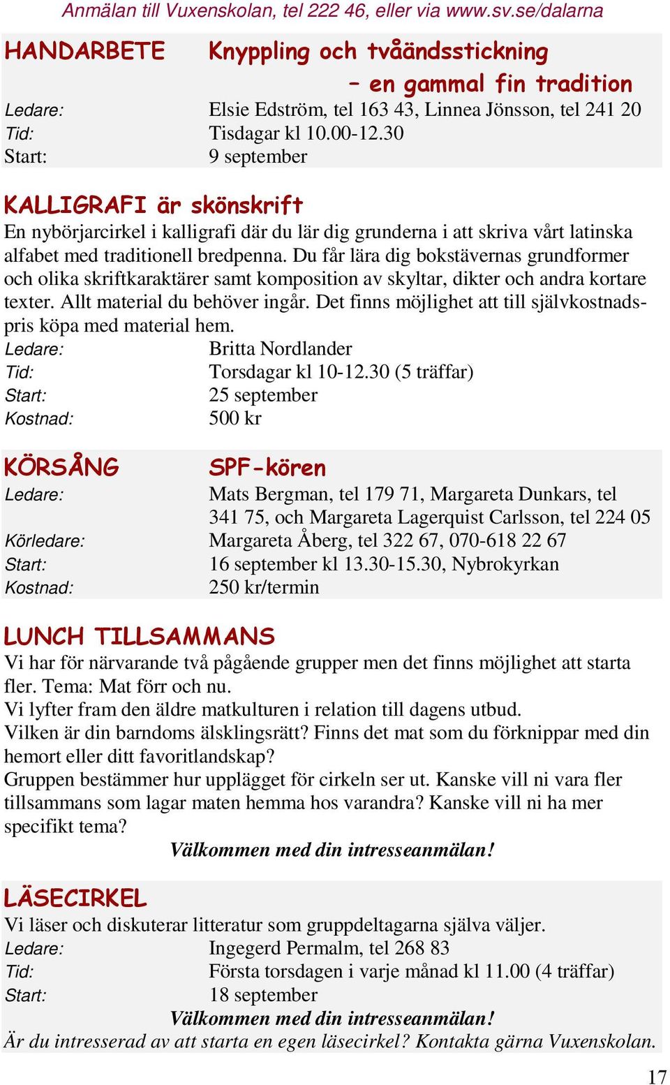 där du Du lär får dig lära grunderna dig bokstävernas i att skriva grundformer vårt latinska och alfabet olika med skriftkaraktärer traditionell bredpenna.