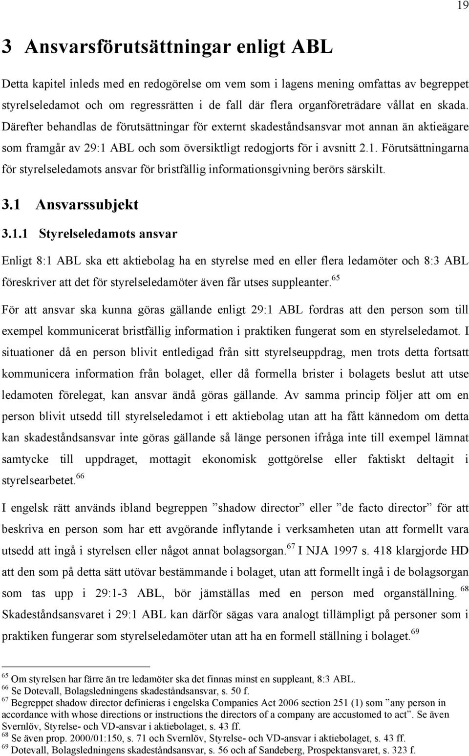 ABL och som översiktligt redogjorts för i avsnitt 2.1.