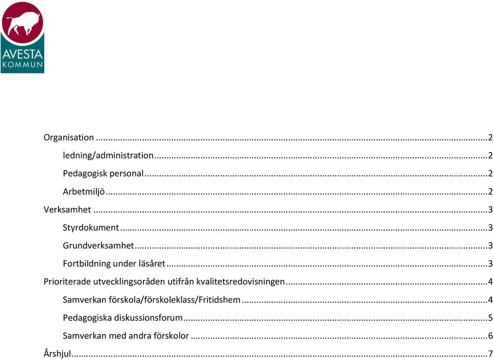 .. 3 Prioriterade utvecklingsoråden utifrån kvalitetsredovisningen.