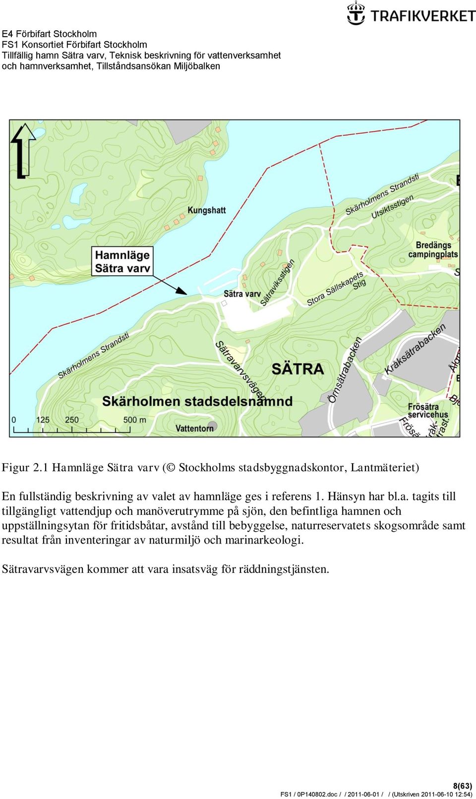 ges i referens 1. Hänsyn har