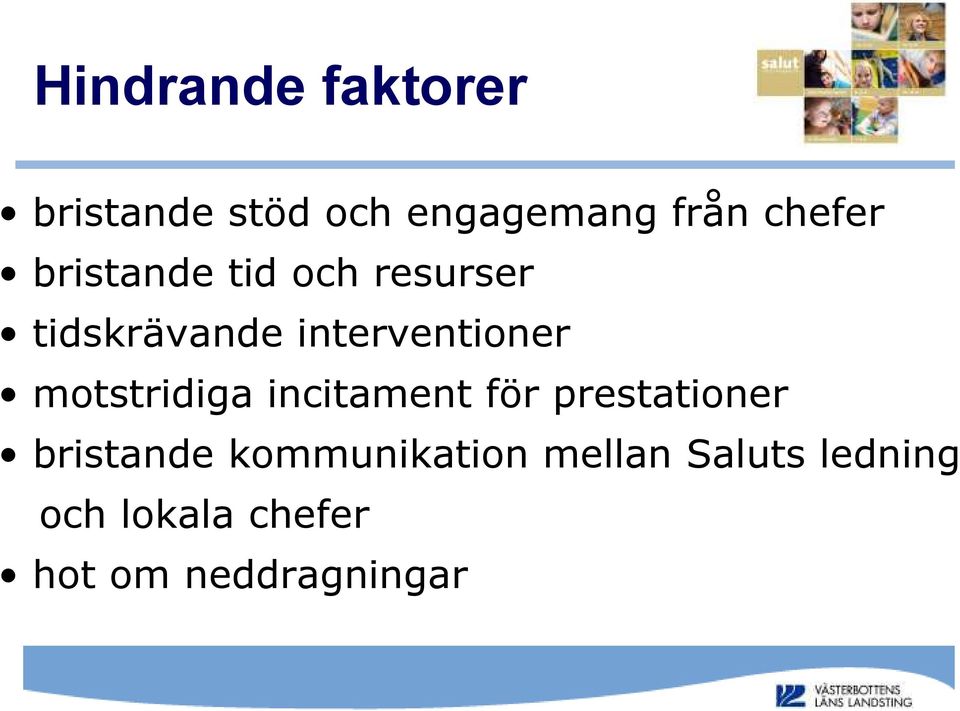 interventioner motstridiga incitament för prestationer