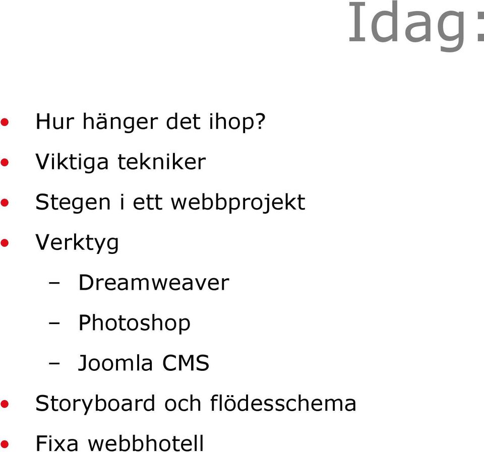 webbprojekt Verktyg Dreamweaver