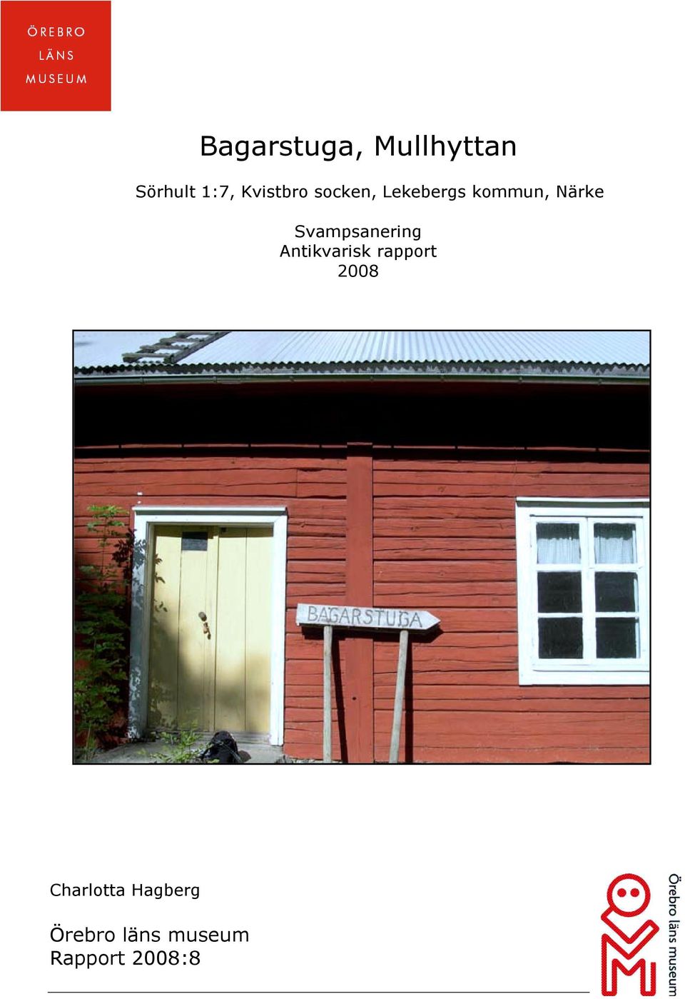 Svampsanering Antikvarisk rapport 2008