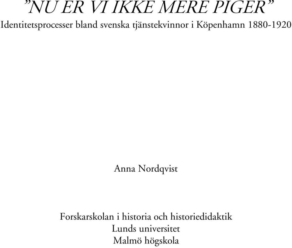1880-1920 Anna Nordqvist Forskarskolan i