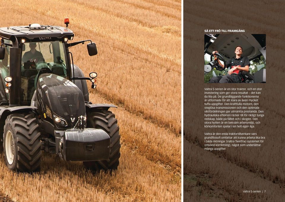 Den kraftfulla motorn, den steglösa transmissionen och den optimala viktfördelningen ger utmärkta prestanda.
