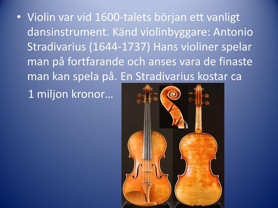 Känd violinbyggare: Antonio Stradivarius (1644-1737) Hans