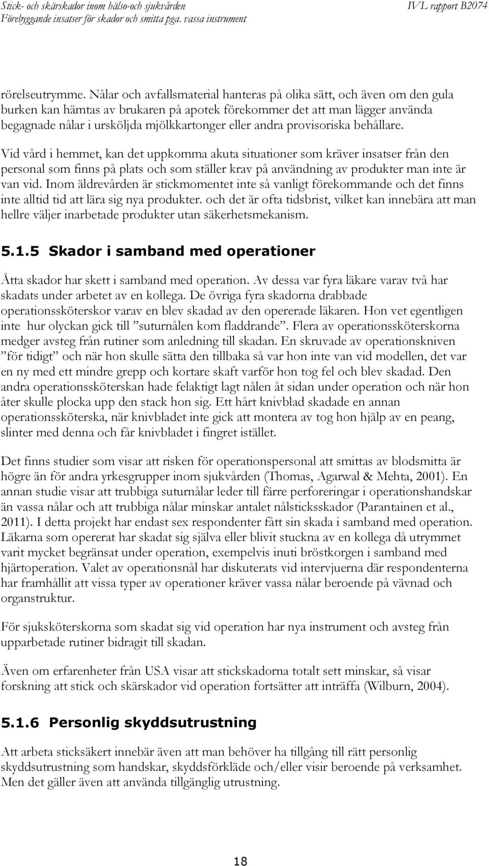andra provisoriska behållare.