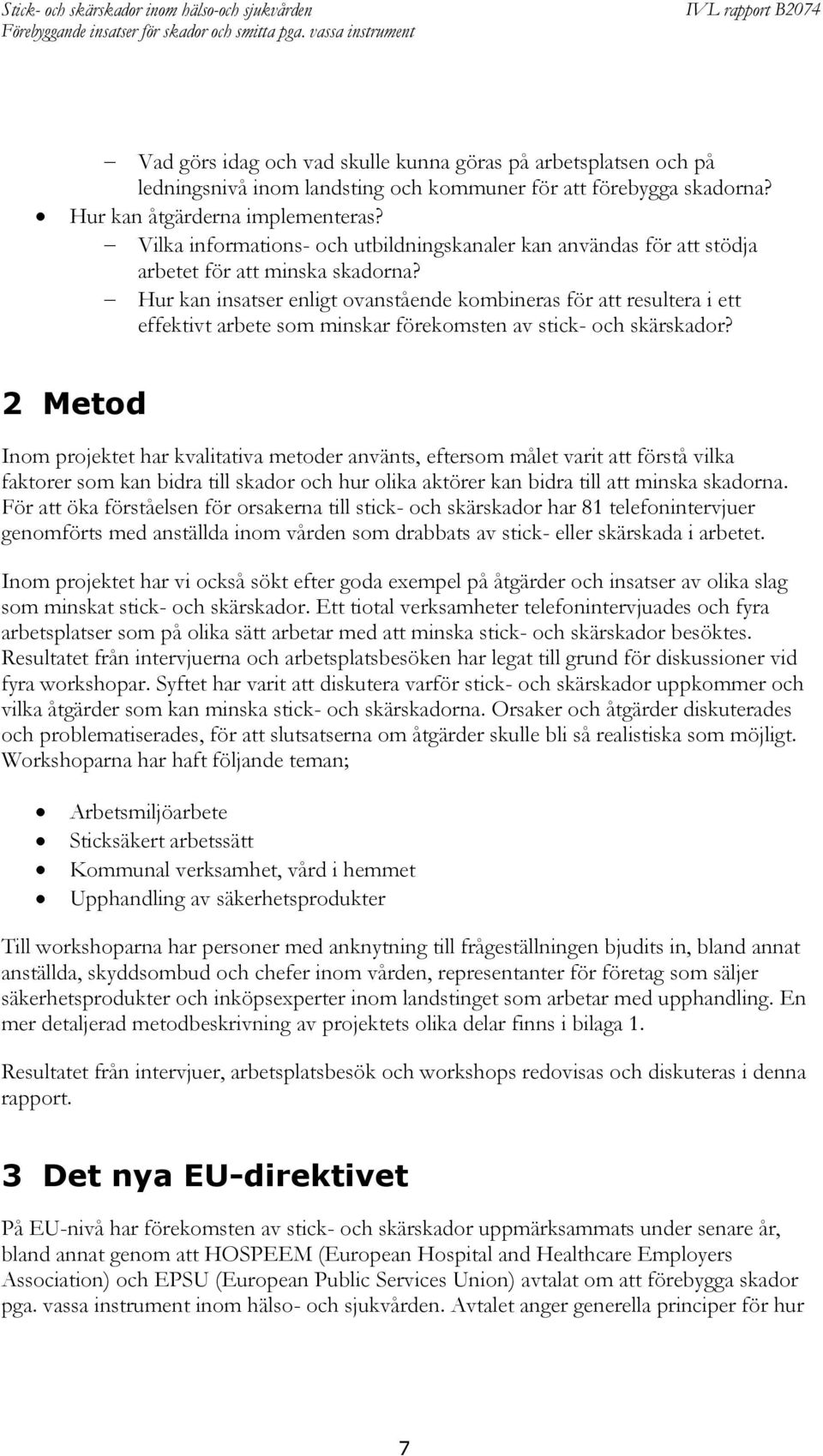 Hur kan insatser enligt ovanstående kombineras för att resultera i ett effektivt arbete som minskar förekomsten av stick- och skärskador?