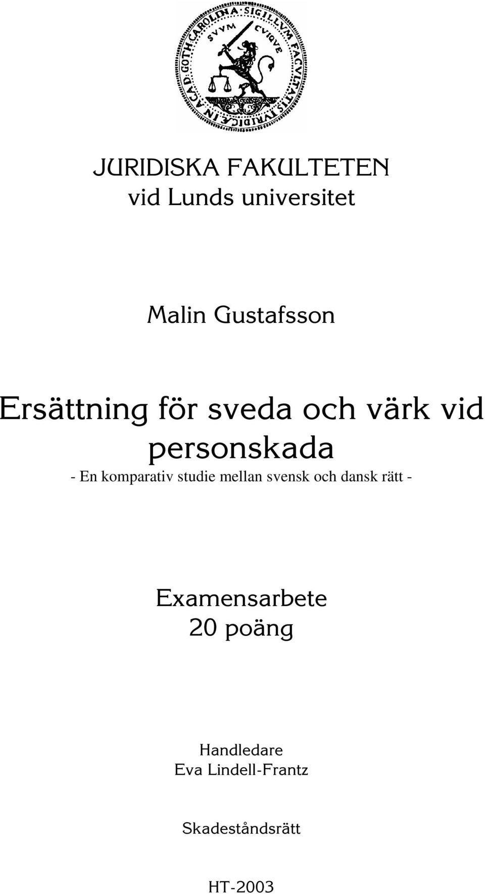 En komparativ studie mellan svensk och dansk rätt -