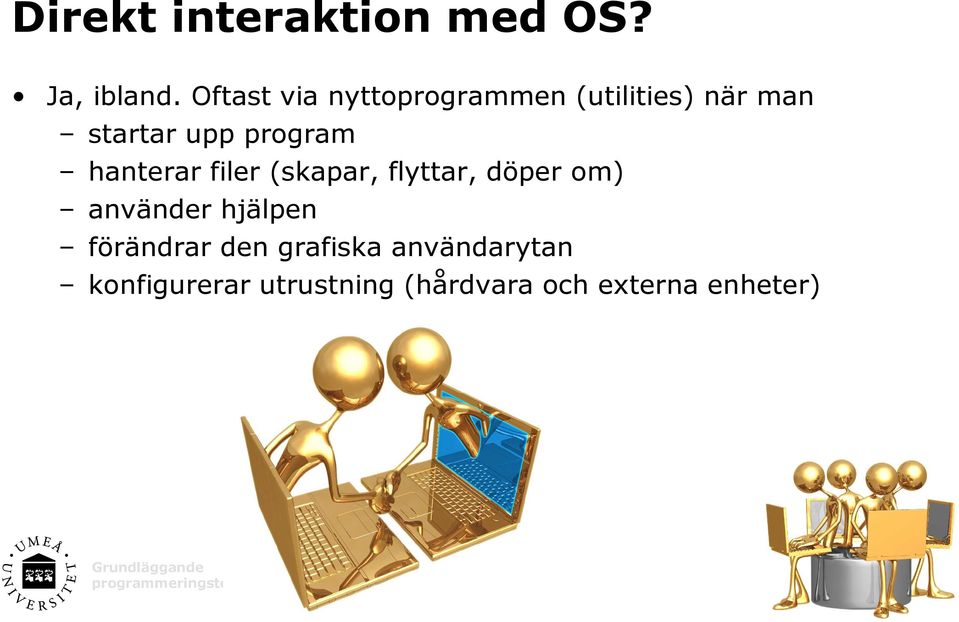 program hanterar filer (skapar, flyttar, döper om) använder