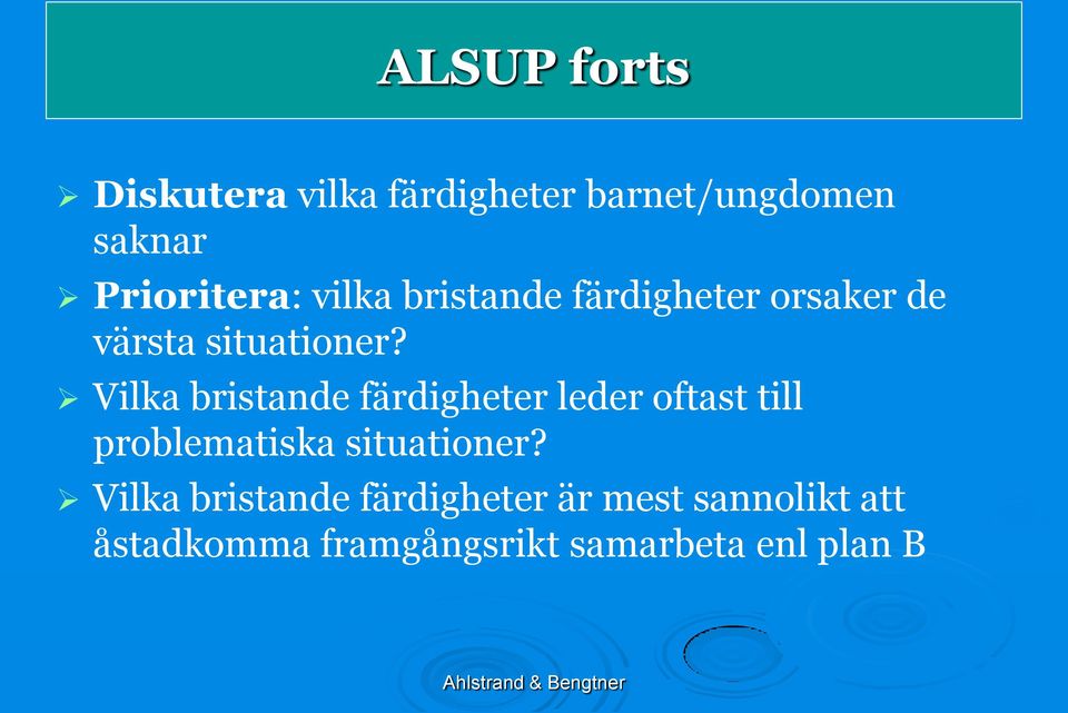 Vilka bristande färdigheter leder oftast till problematiska situationer?