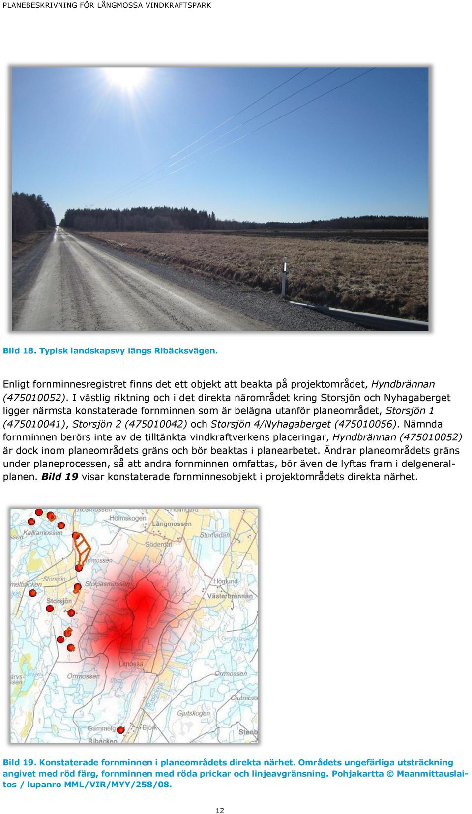 (475010042) och Storsjön 4/Nyhagaberget (475010056).