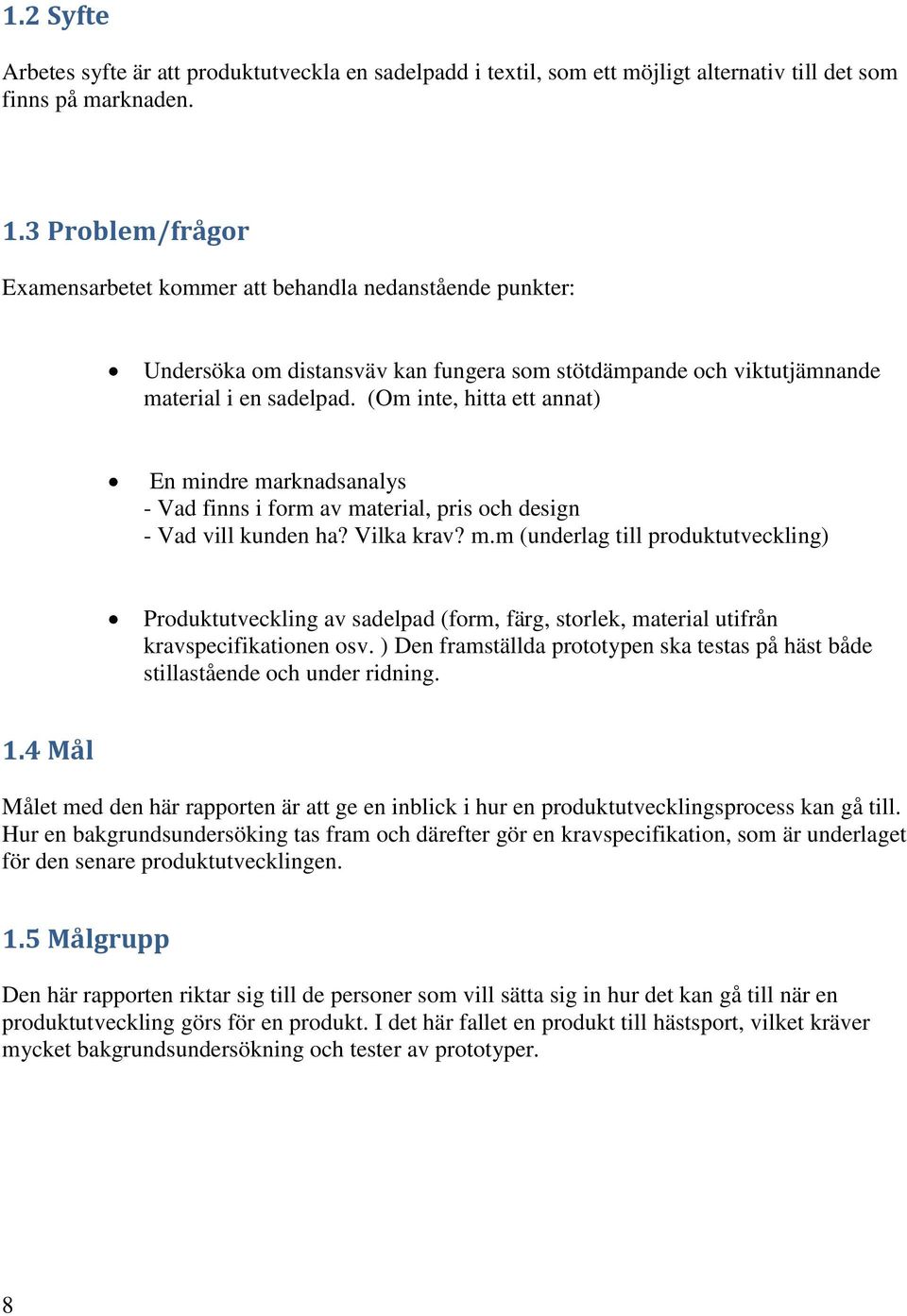 Sadelpadd. Produktutveckling av en sadelpadd. Sara Dalqvist Sadelpadd. Produktutveckling av en sadelpadd. Sara Dalqvist