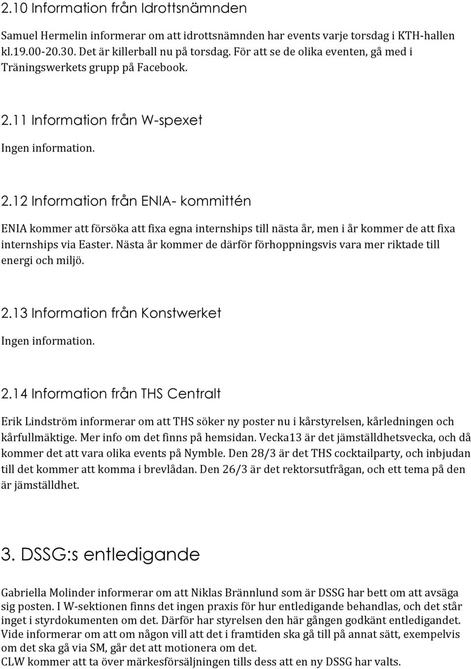 11 Information från W-spexet Ingen information. 2.