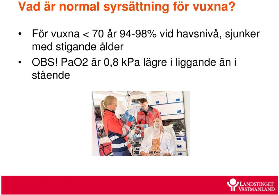 sjunker med stigande ålder OBS!