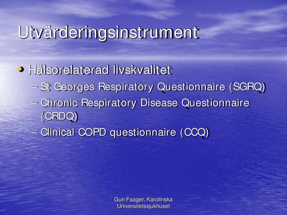 Questionnaire (SGRQ) Chronic Respiratory