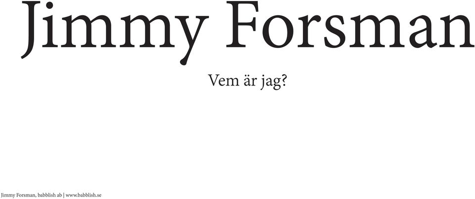 Vem är