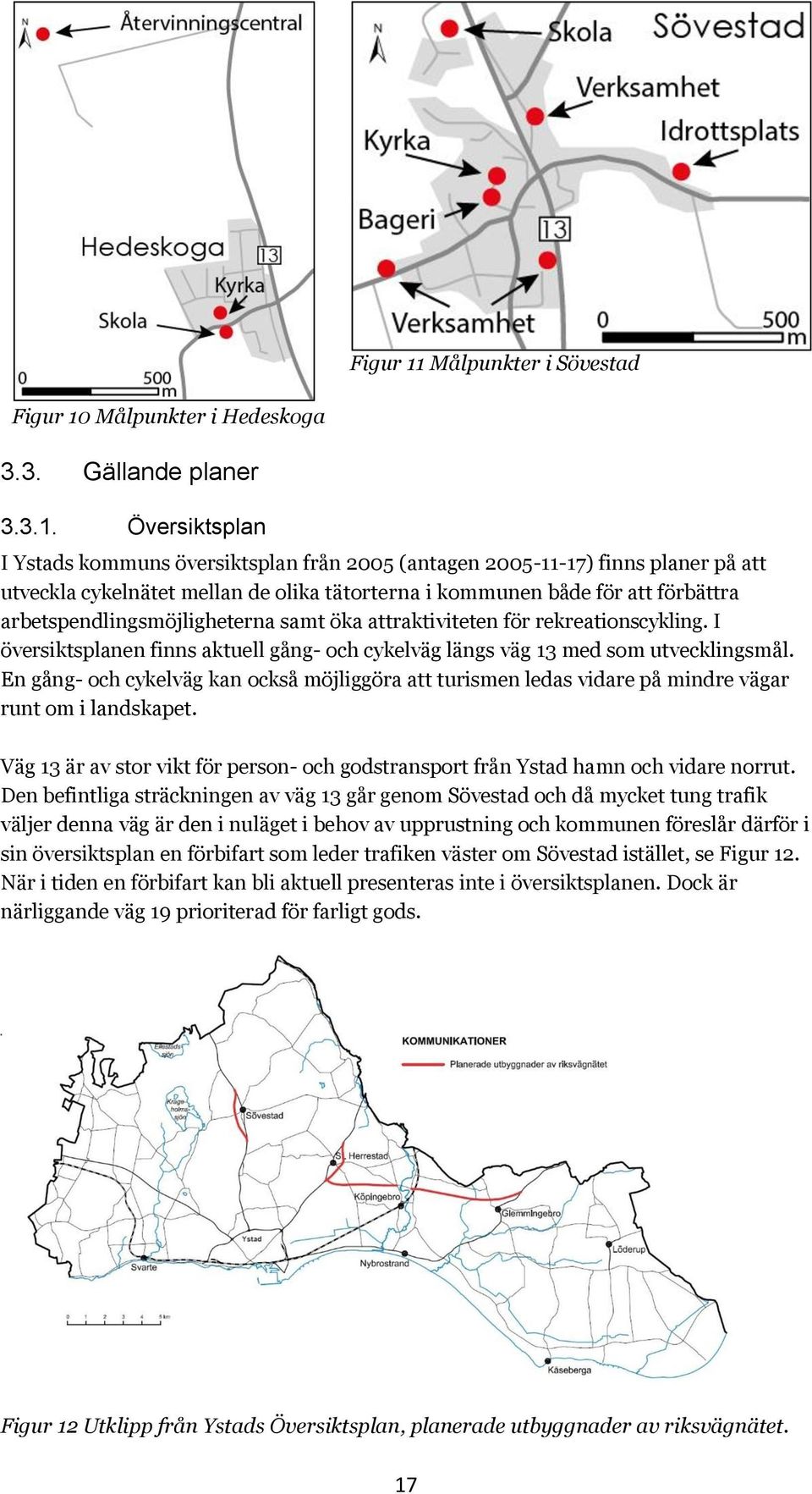 Målpunkter i Hedeskoga 3.3. Gällande planer 3.3.1.