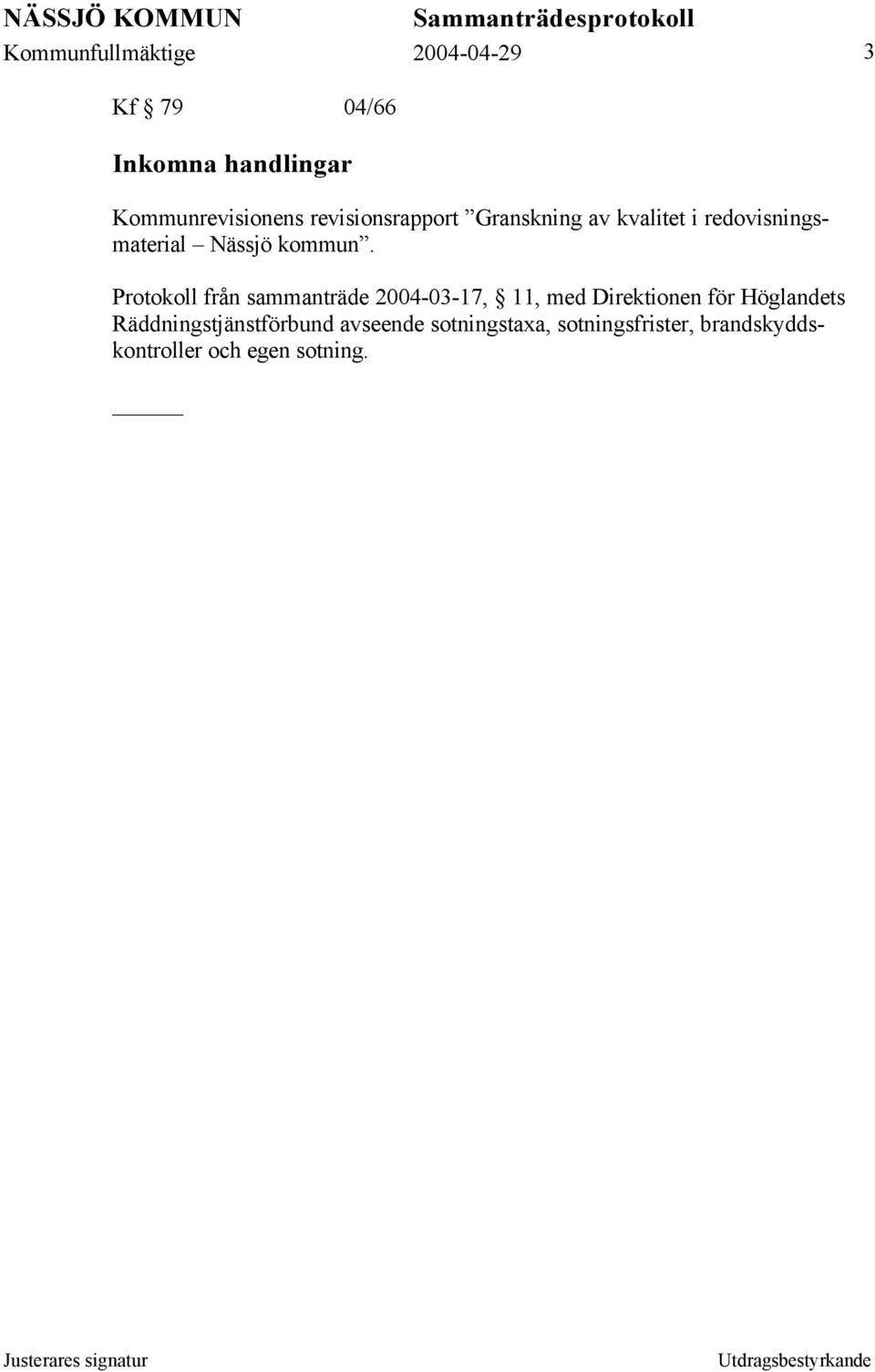 Protokoll från sammanträde 2004-03-17, 11, med Direktionen för Höglandets
