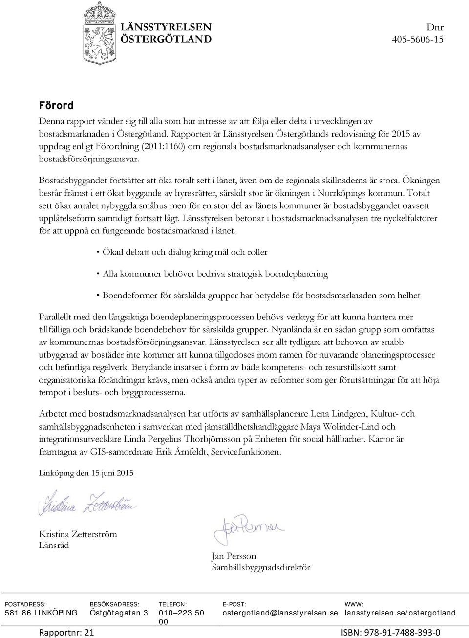 Bostadsbyggandet fortsätter att öka totalt sett i länet, även om de regionala skillnaderna är stora.