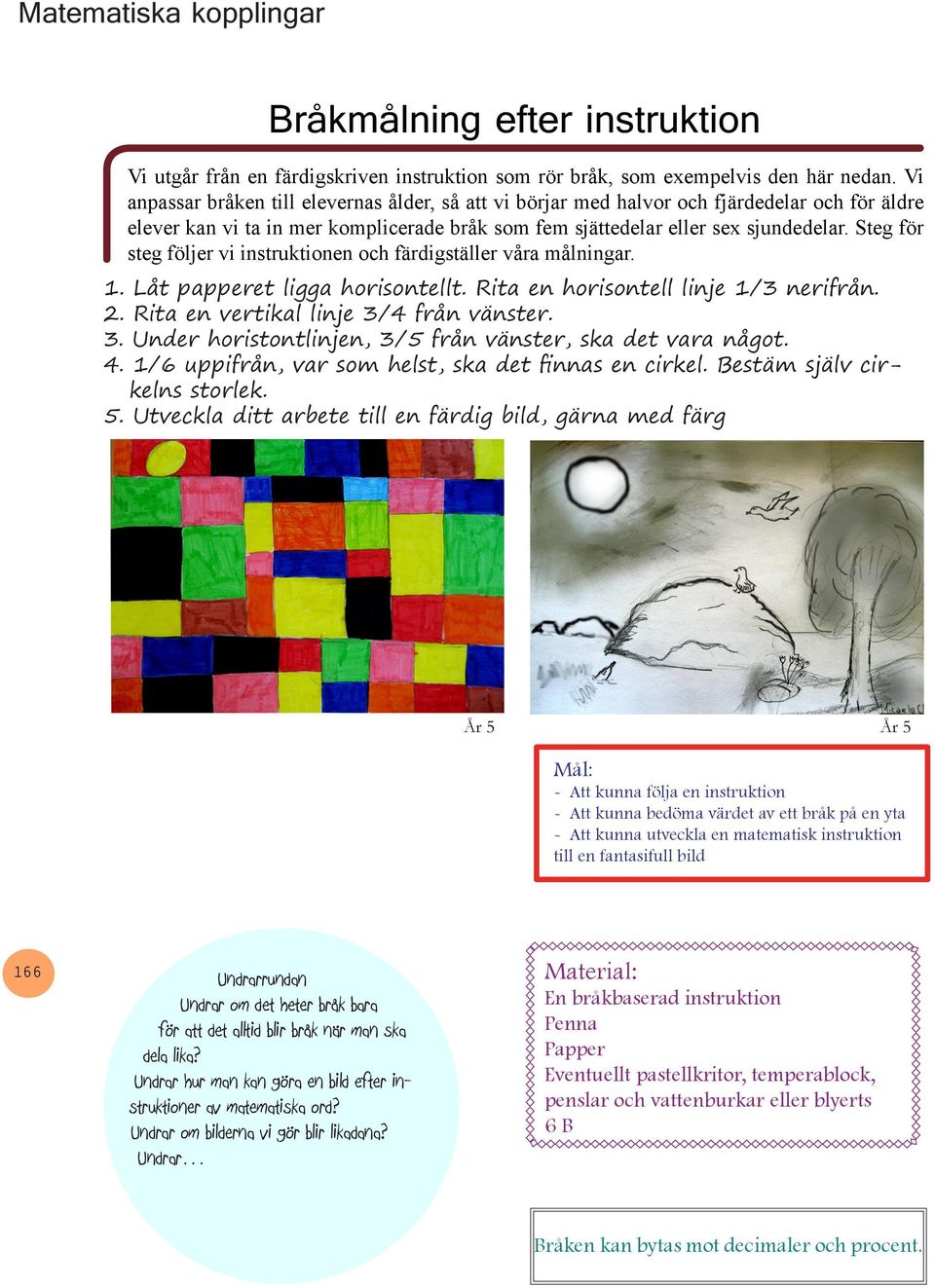 Steg för steg följer vi instruktionen och färdigställer våra målningar. 1. Låt papperet ligga horisontellt. Rita en horisontell linje 1/3 nerifrån. 2. Rita en vertikal linje 3/