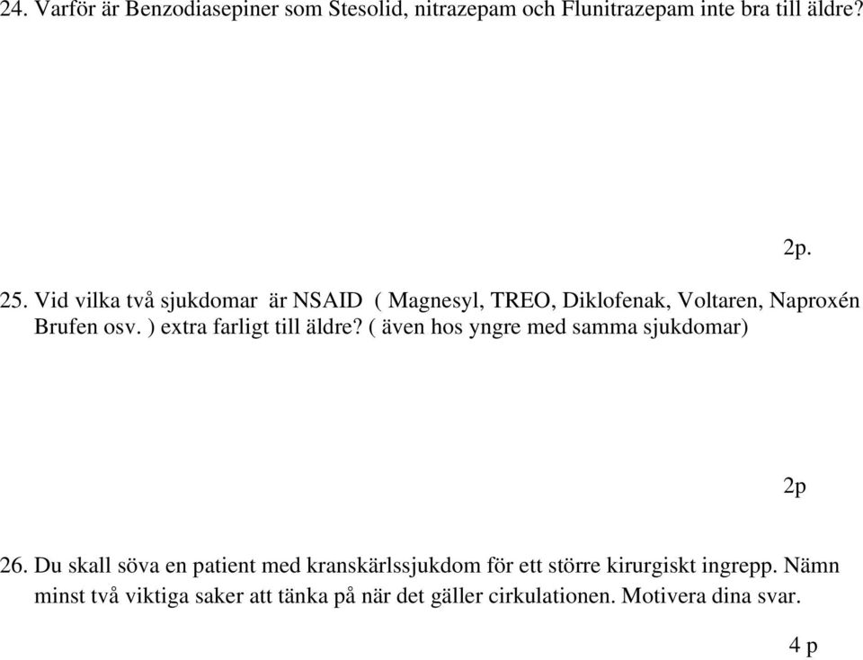 ) extra farligt till äldre? ( även hos yngre med samma sjukdomar). 26.