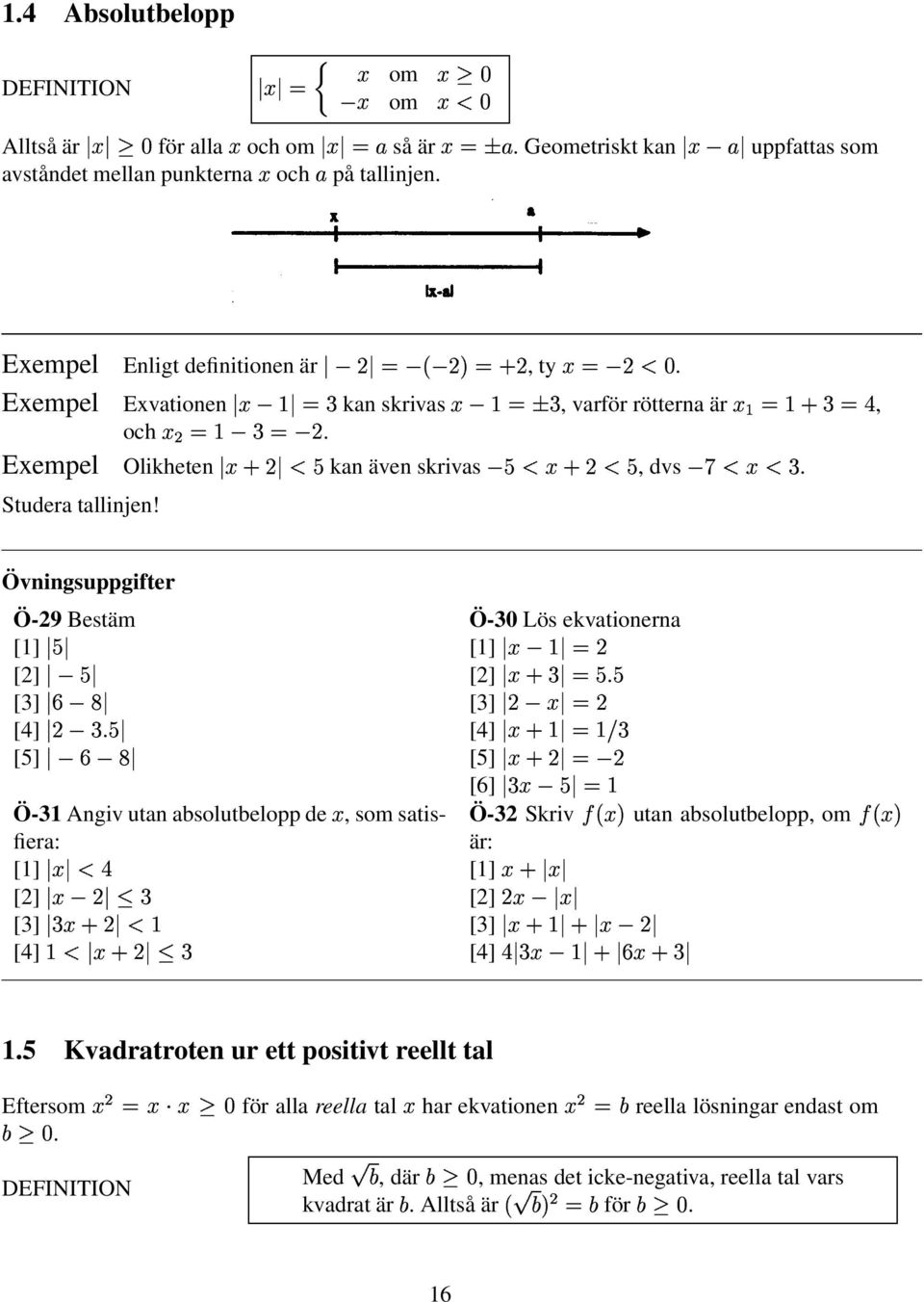 [] = t»< [] 7" [5] : 2 [5] 7 [6] < Ö-31 Angiv utan absolutbelopp de, som satisfiera: Ö-32 Sriv i är: [1] 9¼ [1] [2] ǵ½ [2] [3] [3] 7" ˆ [] ǵ½ [] e : 7 <et»< 3T utan absolutbelopp, om i 15
