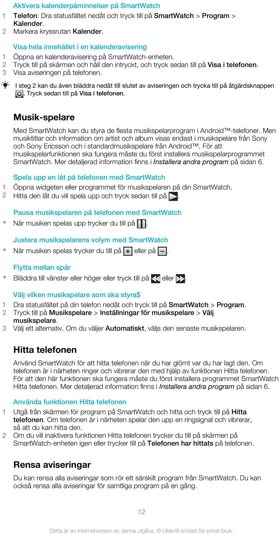 3 Visa aviseringen på telefonen. I steg 2 kan du även bläddra nedåt till slutet av aviseringen och trycka till på åtgärdsknappen. Tryck sedan till på Visa i telefonen.