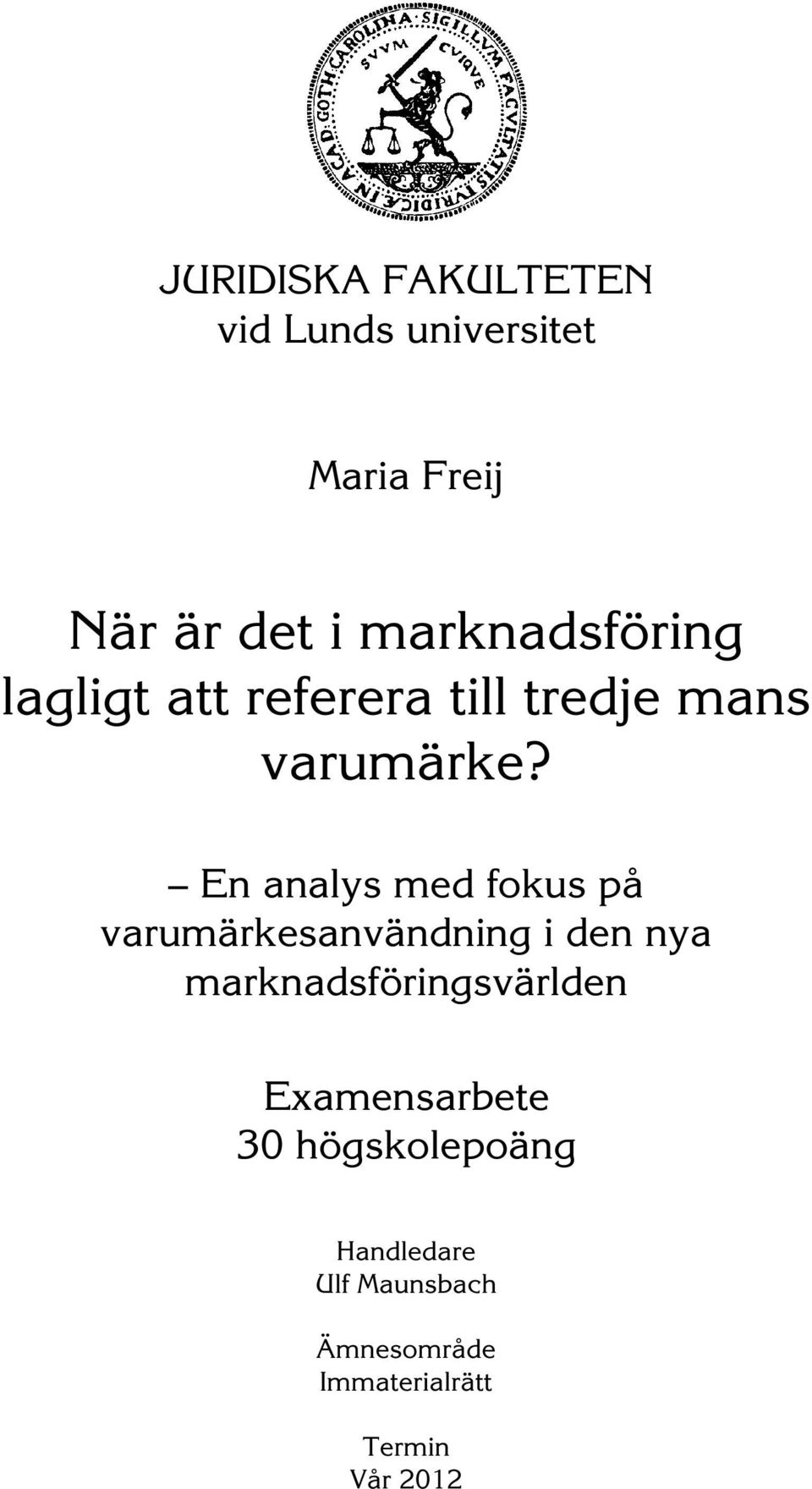 En analys med fokus på varumärkesanvändning i den nya marknadsföringsvärlden