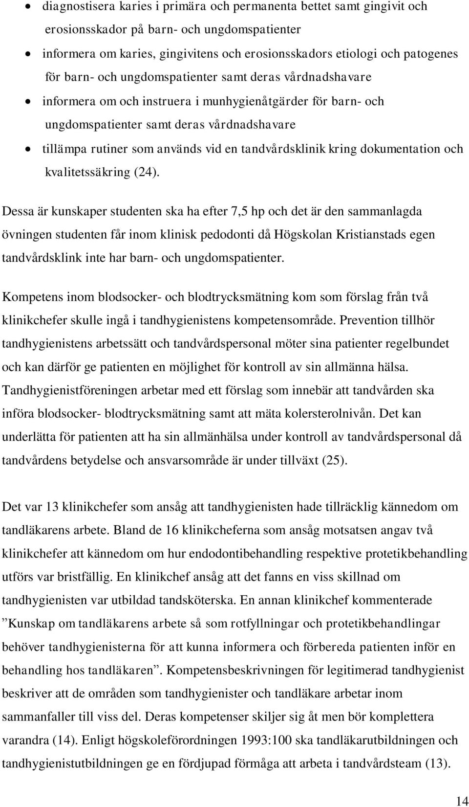 tandvårdsklinik kring dokumentation och kvalitetssäkring (24).