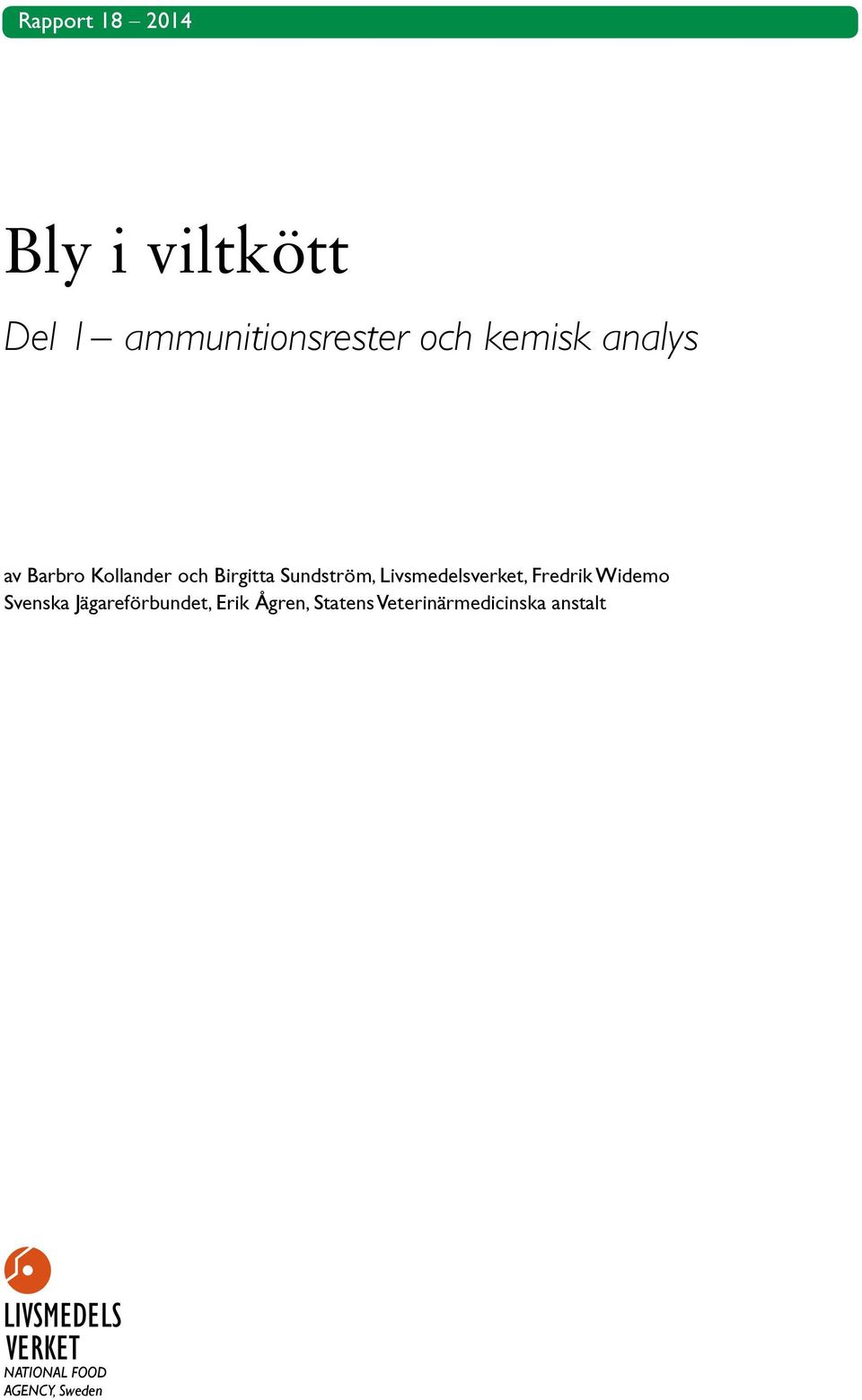 Livsmedelsverket, Fredrik Widemo Svenska Jägareförbundet, Erik