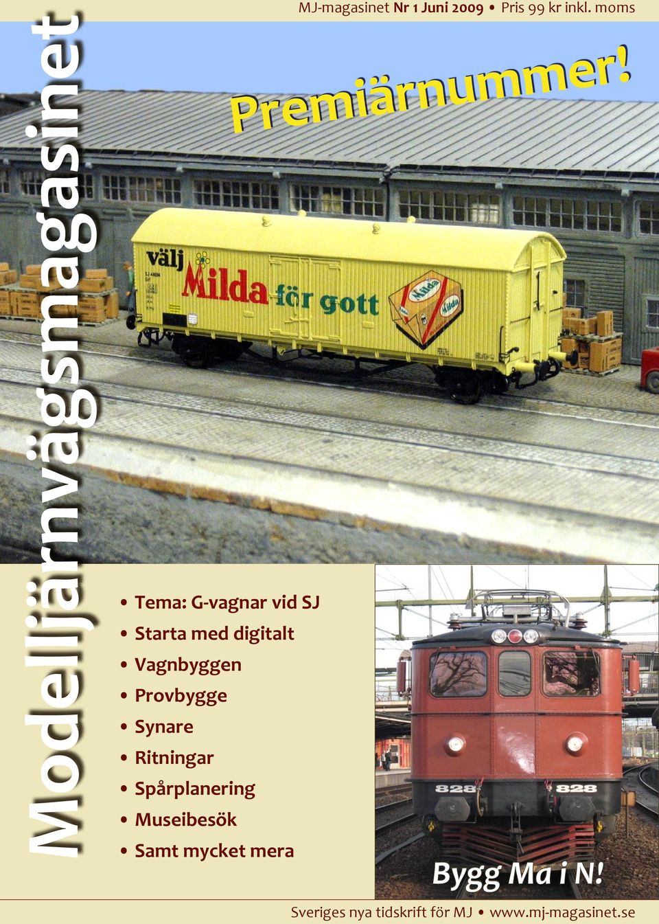 mycket mera MJ-magasinet Nr 1 Juni 2009 Pris 99 kr inkl.