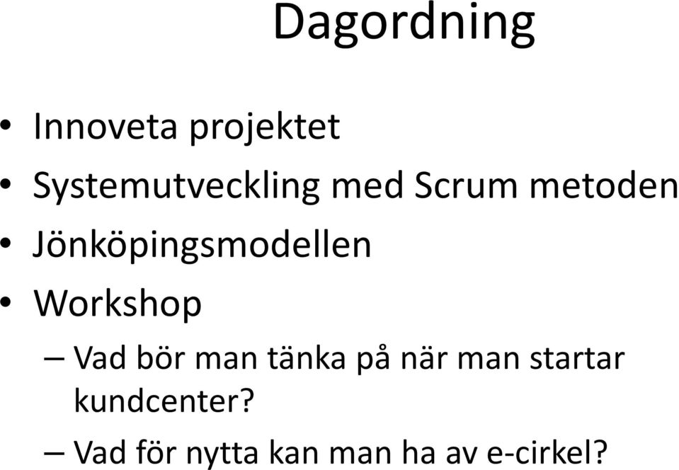 Jönköpingsmodellen Workshop Vad bör man