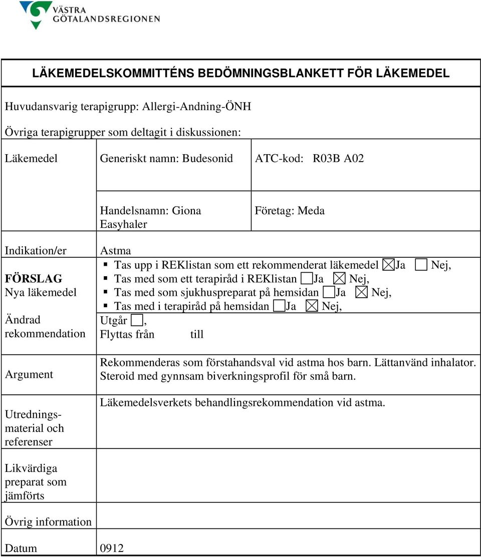 Rekommenderas som förstahandsval vid astma hos barn. Lättanvänd inhalator.