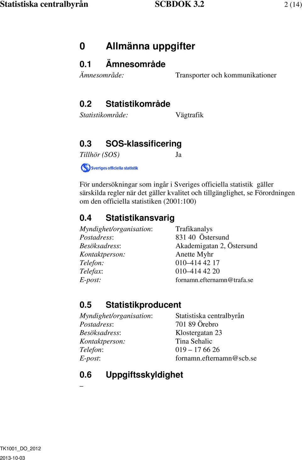 officiella statistiken (2001:100) 0.