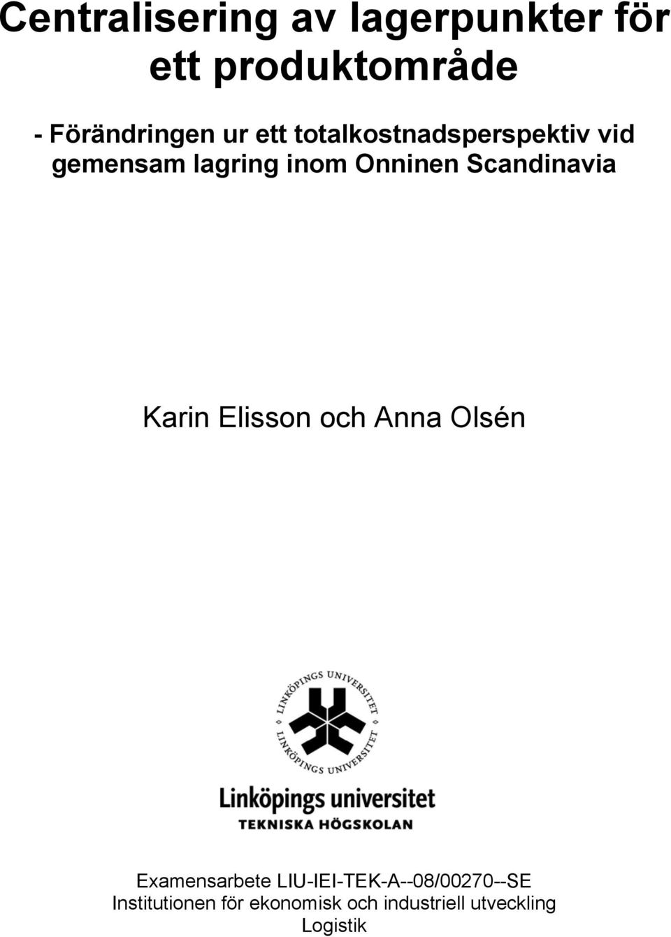 Scandinavia Karin Elisson och Anna Olsén Examensarbete
