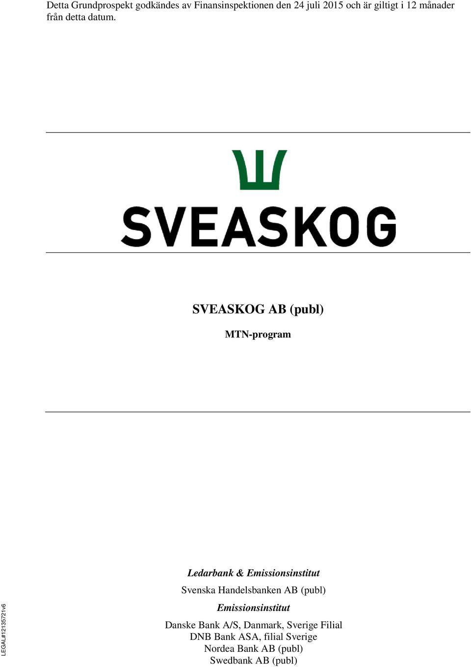 SVEASKOG AB (publ) MTN-program LEGAL#12135721v6 Ledarbank & Emissionsinstitut Svenska