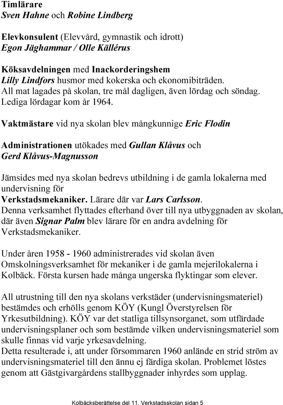 Detta r Hannas jobbadress p Intra Mlntorp AB i Kolbck. Om Hanna Swrd p Sbyvgen 8 Trffa serisa singlar som r redo fr riktiga relationer. Hanna Swrd, Sbyvgen 8, Kolbck | patient-survey.net